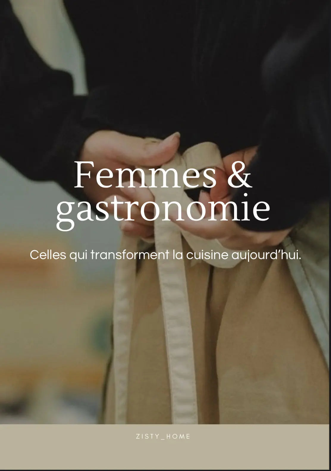 Femmes-en-cuisine-rigueur-créativité-et-avenir-de-la-gastronomie Zisty Home